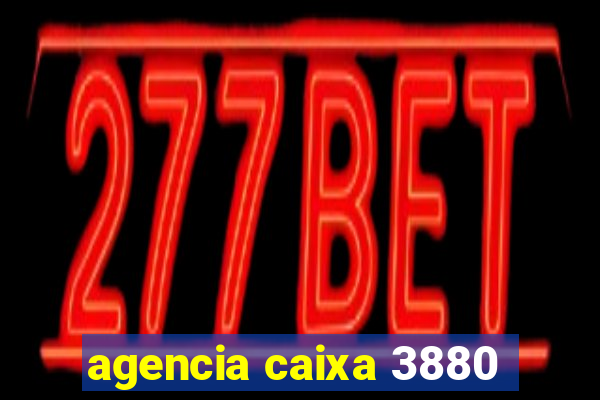 agencia caixa 3880